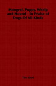 Cover of: Mongrel, Puppy, Whelp and Hound - In Praise of Dogs Of All Kinds