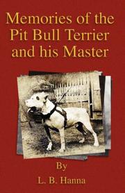 Cover of: Memories Of The Pit Bull Terrier And His Master by L.B., Hanna