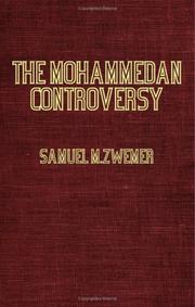 Cover of: The Mohammedan Controversy and Other Indian Articles - Biographies of Mohammed; Sprenger On Tradition and the Psalter | Samuel M. Zwemer
