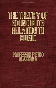 Cover of: The Theory Of Sound In Its Relation To Music by Pietro Blaserna, Pietro Blaserna