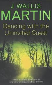 Cover of: Dancing with the Uninvited Guest by J. Wallis Martin