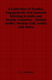 A Collection of Treaties, Engagements And Sunnuds Relating to India and Nearby Countries - Turkish Arabia, Persian Gulf, Arabia and Africa by C.U. Aitchison