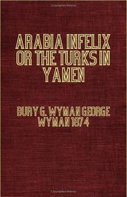 Cover of: Arabia infelix; or, The Turks in Yamen