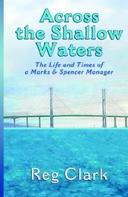 Cover of: Across the Shallow Waters - The Life and Times of a Marks & Spencer Manager by Reg Clark