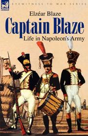 Cover of: Captain Blaze: Life in Napoleon's Army