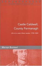 Cover of: Castle Caldwell, County Fermanagh: Life on a West Ulster Estate, 1750-1800 (Maynooth Studies in Local History)