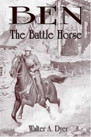 Cover of: Ben, the Battle Horse by Walter A. Dyer