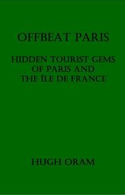 Cover of: Offbeat Paris: Hidden Tourist Gems of Paris and the Ile de France