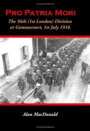 Cover of: Pro Patria Mori: The 56th (1st London) Division at Gommecourt, 1st July 1916