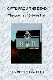 Cover of: Gifts from the Dead: The Poems of Sidonie Hall