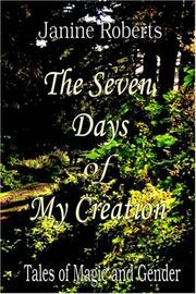 Cover of: The Seven Days of my Creation: Tales of Magic and Gender