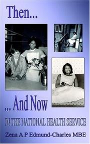 Then And Now in the National Health Service by Zena A. P. Edmund-charles