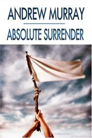 Cover of: Absolute Surrender (Andrew Murray Christian Classics) (Andrew Murray Christian Classics) by Andrew Murray