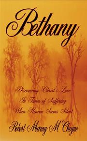Cover of: Bethany - Discovering Christ's Love in Times of Suffering When Heaven Seems Silent by R M M'Cheyne, R M McCheyne, Robert Murray M'Cheyne