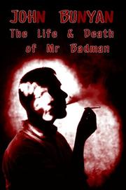 Cover of: The Life and Death of Mr Badman (The Twin Book to The Pilgrim's Progress) by John Bunyan