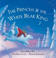 Cover of: The Princess and the White Bear King by Tanya Robyn (RTL) Batt