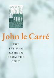 Cover of: The Spy Who Came in from the Cold by John le Carré