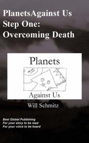 Cover of: Planets against us- Step one Overcoming death by W Schmitz, W Schmitz