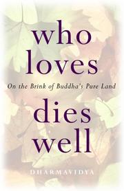 Cover of: Who Loves Dies Well: On the Brink of Buddha's Pure Land
