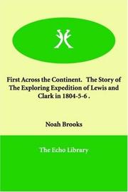 Cover of: First Across the Continent.   The Story of The Exploring Expedition of Lewis and Clark in 1804-5-6 .
