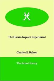 Cover of: The Harris-Ingram Experiment by Charles E. Bolton, Charles E. Bolton