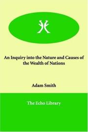 Cover of: An Inquiry into the Nature And Causes of the Wealth of Nations by Adam Smith