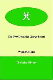 Cover of: The Two Destinies (Large Print) by Wilkie Collins, Wilkie Collins