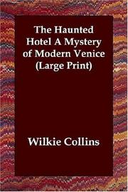 Cover of: The Haunted Hotel A Mystery of Modern Venice (Large Print) by Wilkie Collins