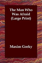 Cover of: The Man Who Was Afraid (Large Print) by Максим Горький