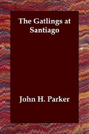 Cover of: The Gatlings at Santiago by John H. Parker
