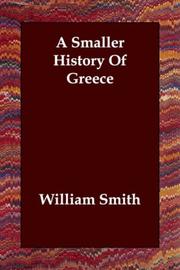 Cover of: A Smaller History Of Greece by William Smith