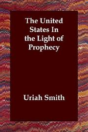 Cover of: The United States In the Light of Prophecy by Uriah Smith