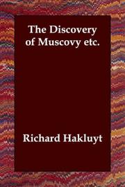 Cover of: The Discovery of Muscovy etc. by Richard Hakluyt