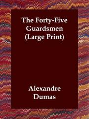 Cover of: The Forty-Five Guardsmen (Large Print) by Alexandre Dumas