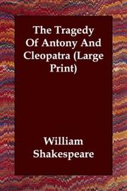 Cover of: The Tragedy Of Antony And Cleopatra (Large Print) by William Shakespeare