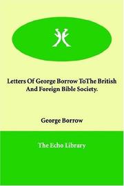 Cover of: Letters Of George Borrow ToThe British And Foreign Bible Society. by George Henry Borrow