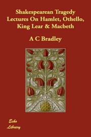 Cover of: Shakespearean Tragedy   Lectures On Hamlet, Othello, King Lear & Macbeth