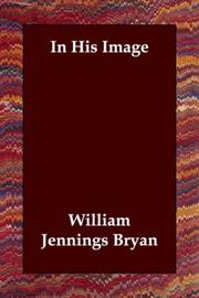 Cover of: In His Image by William Jennings Bryan