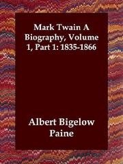 Cover of: Mark Twain a Biography, 1835-1866 by Albert Bigelow Paine