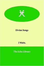 Cover of: Divine Songs by I. Watts