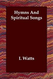 Cover of: Hymns And Spiritual Songs