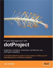 Cover of: Project Management with dotProject: Implement, Configure, Customize, and Maintain your DotProject Installation