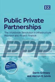 Cover of: Public Private Partnerships: The Worldwide Revolution in Infrastructure Provision and Project Finance