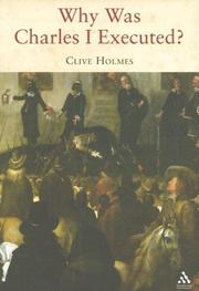 Cover of: Why Was Charles I Executed? by Clive Holmes