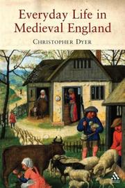 Cover of: Everyday Life in Medieval England by Christopher Dyer, Christopher Dyer, Christopher Dyer