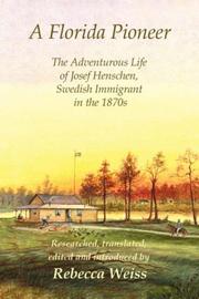 Cover of: A Florida Pioneer, The adventurous life of Josef Henschen, Swedish immigrant in the 1870s