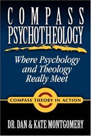 Compass psychotheology by Dr. Dan Montgomery , Kate Montgomery 