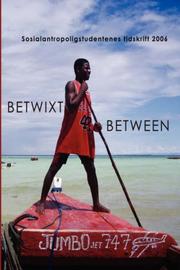 Betwixt and Between 2006 by Mari, D. Bergseth, Ingunn Dahle, Birgitte Dambo