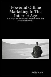 Cover of: Powerful Offline Marketing In The Internet Age: 101 Ways To Promote Your Business For Maximum Profits
