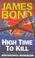 Cover of: High Time to Kill (James Bond 007)